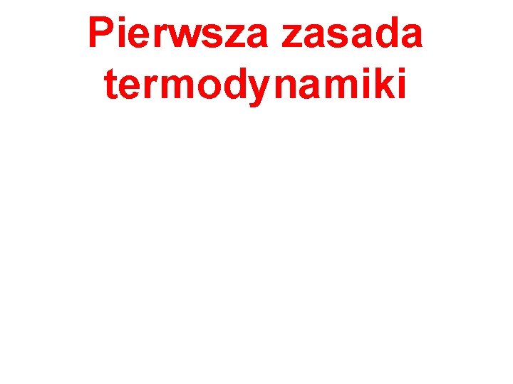 Pierwsza zasada termodynamiki 