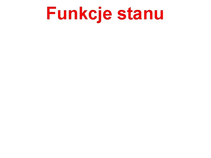 Funkcje stanu 