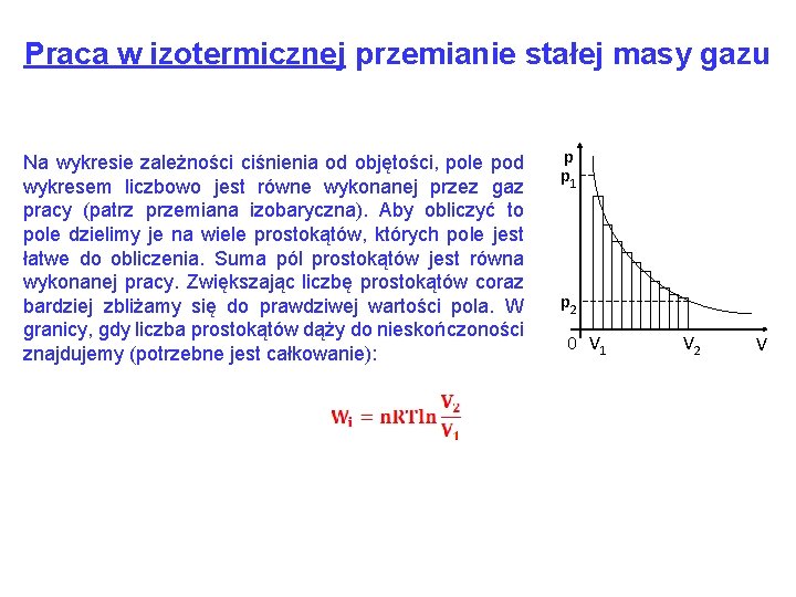 Praca w izotermicznej przemianie stałej masy gazu Na wykresie zależności ciśnienia od objętości, pole