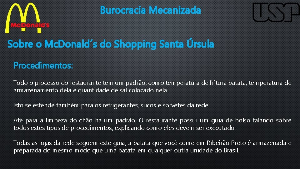 Burocracia Mecanizada Sobre o Mc. Donald´s do Shopping Santa Úrsula Procedimentos: Todo o processo