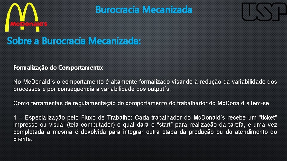 Burocracia Mecanizada Sobre a Burocracia Mecanizada: Formalização do Comportamento: No Mc. Donald´s o comportamento