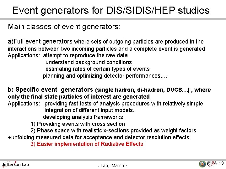 Event generators for DIS/SIDIS/HEP studies Main classes of event generators: a)Full event generators where