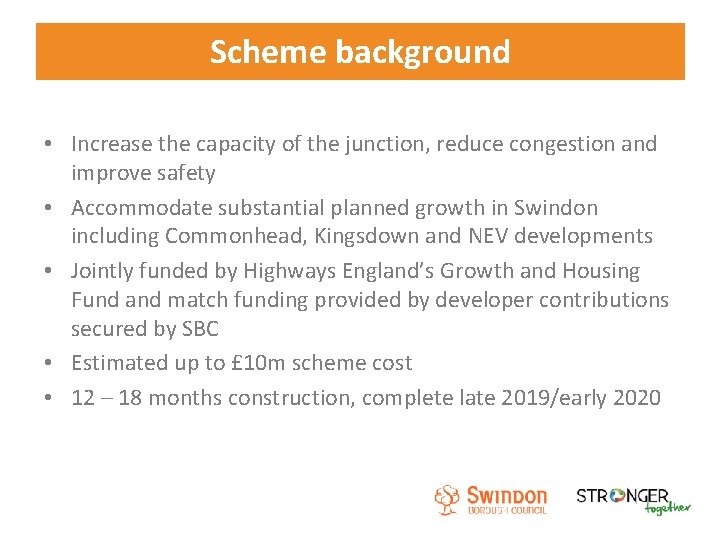 Scheme background • Increase the capacity of the junction, reduce congestion and improve safety