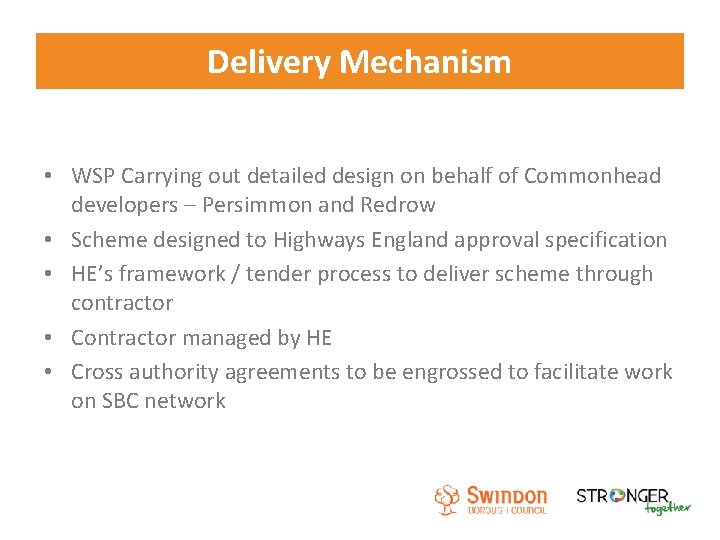 Delivery Mechanism • WSP Carrying out detailed design on behalf of Commonhead developers –