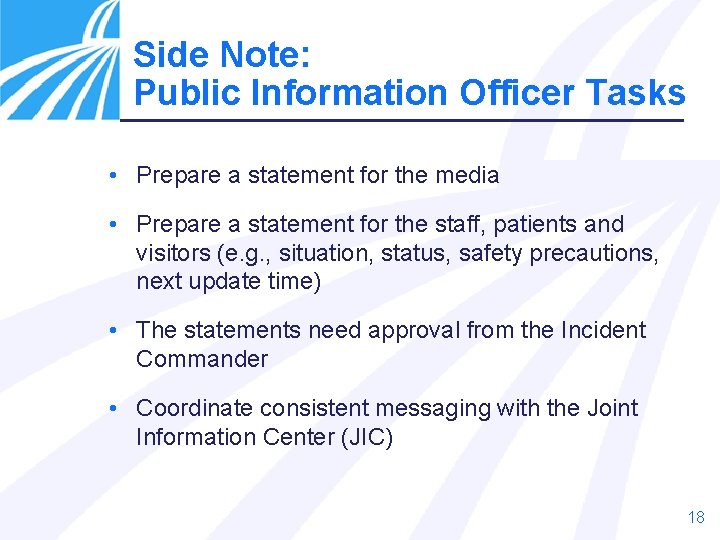 Side Note: Public Information Officer Tasks • Prepare a statement for the media •