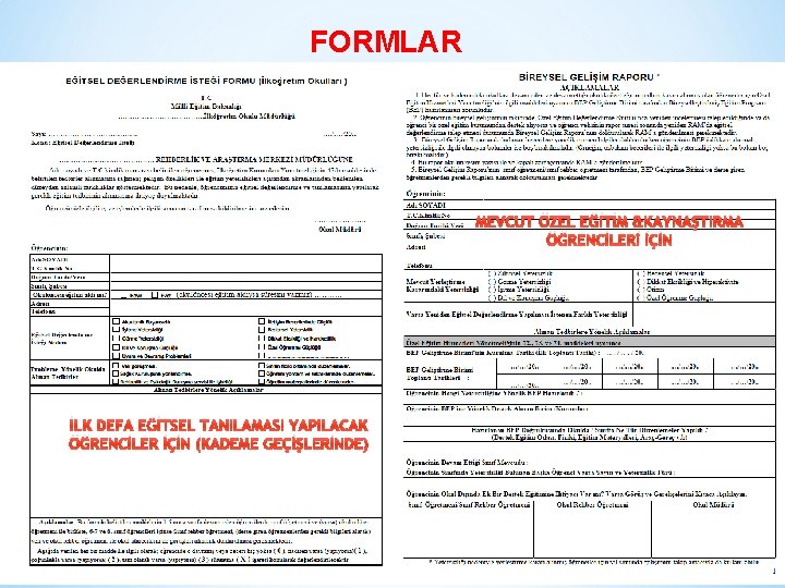 FORMLAR MEVCUT ÖZEL EĞİTİM &KAYNAŞTIRMA ÖĞRENCİLERİ İÇİN İLK DEFA EĞİTSEL TANILAMASI YAPILACAK ÖĞRENCİLER İÇİN