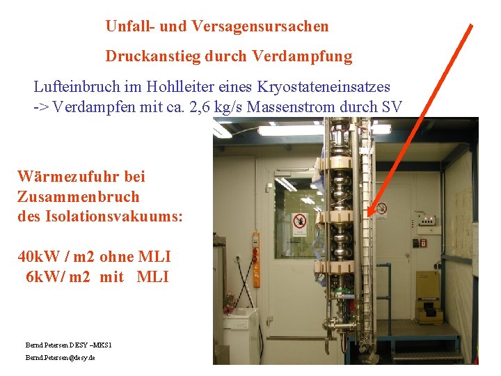 Unfall- und Versagensursachen Druckanstieg durch Verdampfung Lufteinbruch im Hohlleiter eines Kryostateneinsatzes -> Verdampfen mit