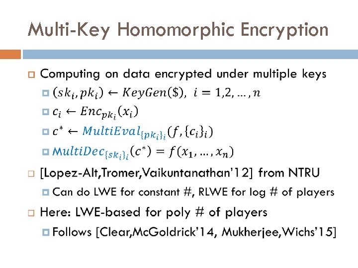Multi-Key Homomorphic Encryption 