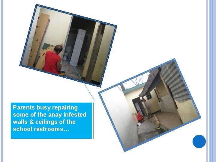Parents busy repairing some of the anay infested walls & ceilings of the school
