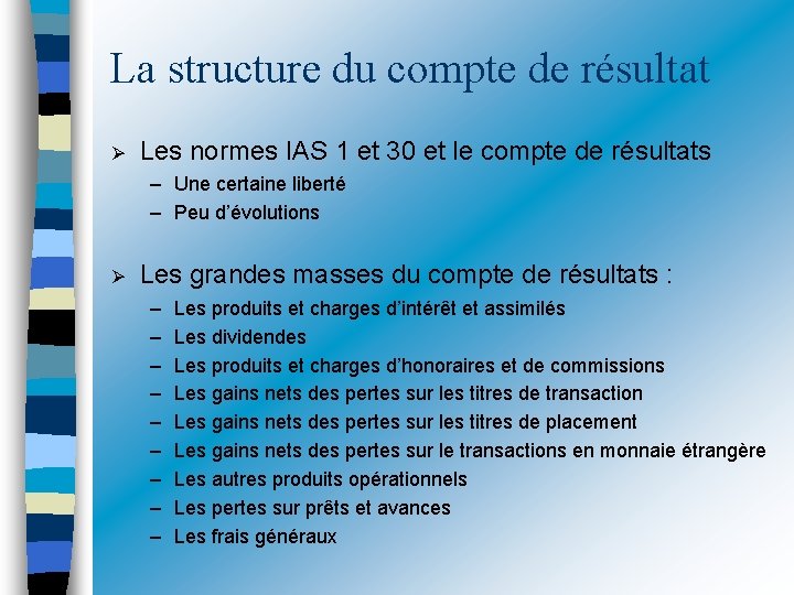La structure du compte de résultat Les normes IAS 1 et 30 et le
