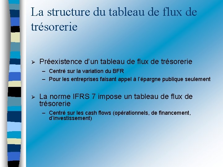 La structure du tableau de flux de trésorerie Préexistence d’un tableau de flux de