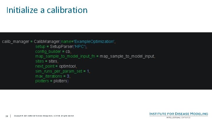 Initialize a calibration calib_manager = Calib. Manager(name='Example. Optimization', setup = Setup. Parser('HPC'), config_builder =