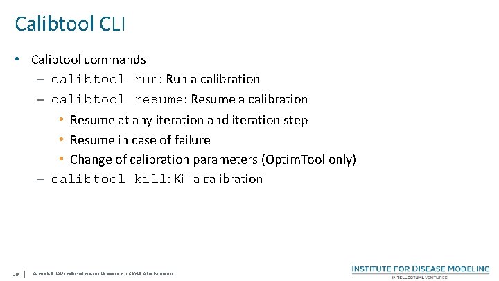 Calibtool CLI • Calibtool commands – calibtool run: Run a calibration – calibtool resume: