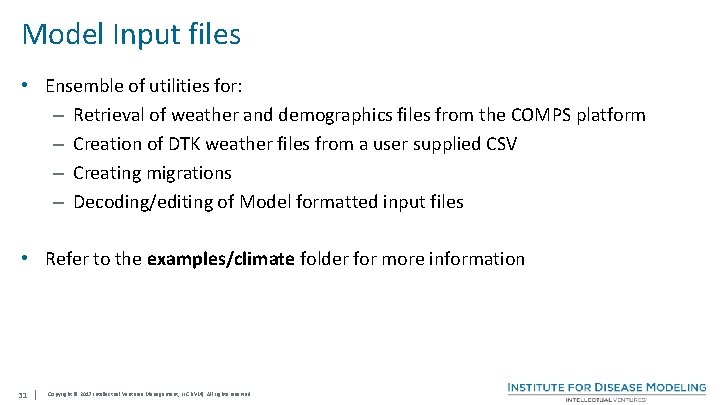 Model Input files • Ensemble of utilities for: – Retrieval of weather and demographics