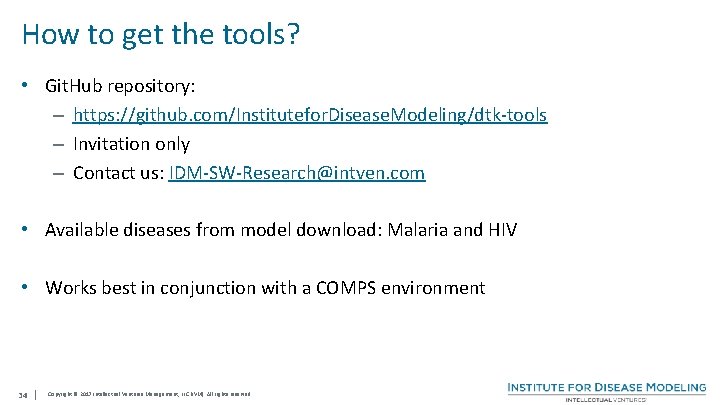 How to get the tools? • Git. Hub repository: – https: //github. com/Institutefor. Disease.