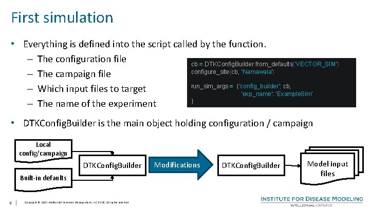 First simulation • Everything is defined into the script called by the function. –