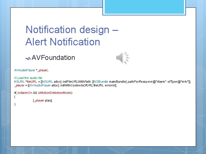 Notification design – Alert Notification AVFoundation AVAudio. Player *_player; // Load the audio file Notification design – Alert Notification AVFoundation AVAudio. Player *_player; // Load the audio file