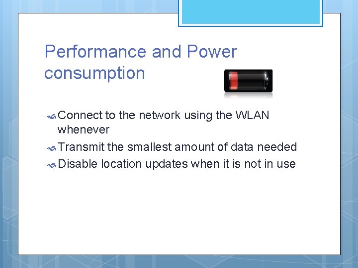 Performance and Power consumption Connect to the network using the WLAN whenever Transmit the Performance and Power consumption Connect to the network using the WLAN whenever Transmit the