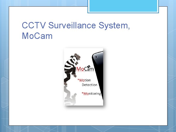 CCTV Surveillance System, Mo. Cam CCTV Surveillance System, Mo. Cam