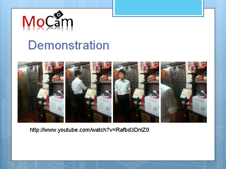 Demonstration http: //www. youtube. com/watch? v=Rafbd 3 Dnl. Z 0 Demonstration http: //www. youtube. com/watch? v=Rafbd 3 Dnl. Z 0