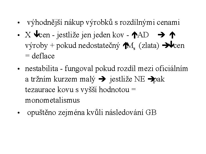  • výhodnější nákup výrobků s rozdílnými cenami • X ê cen - jestliže