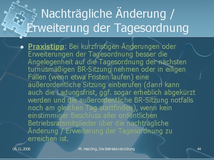 Nachträgliche Änderung / Erweiterung der Tagesordnung l Praxistipp: Bei kurzfristigen Änderungen oder Erweiterungen der