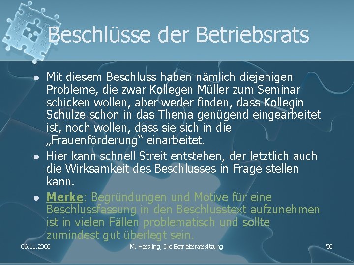 Beschlüsse der Betriebsrats l l l Mit diesem Beschluss haben nämlich diejenigen Probleme, die