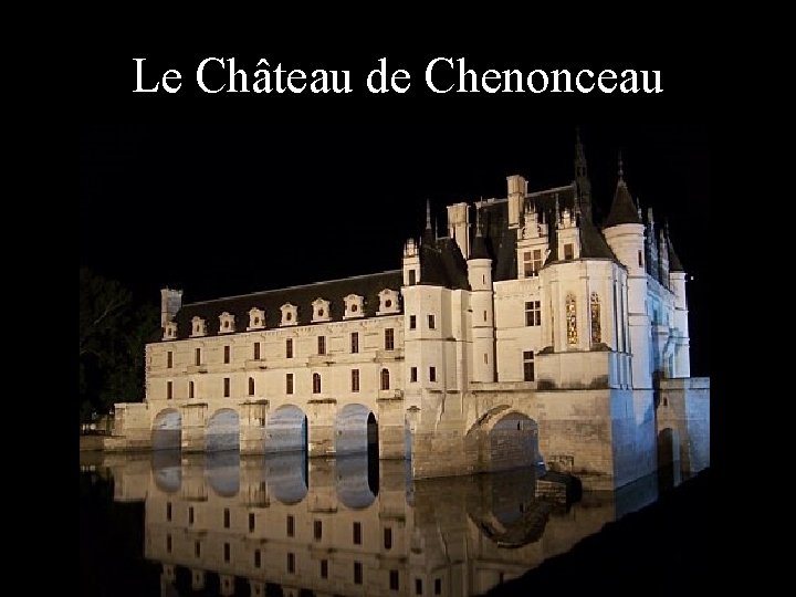 Le Château de Chenonceau 