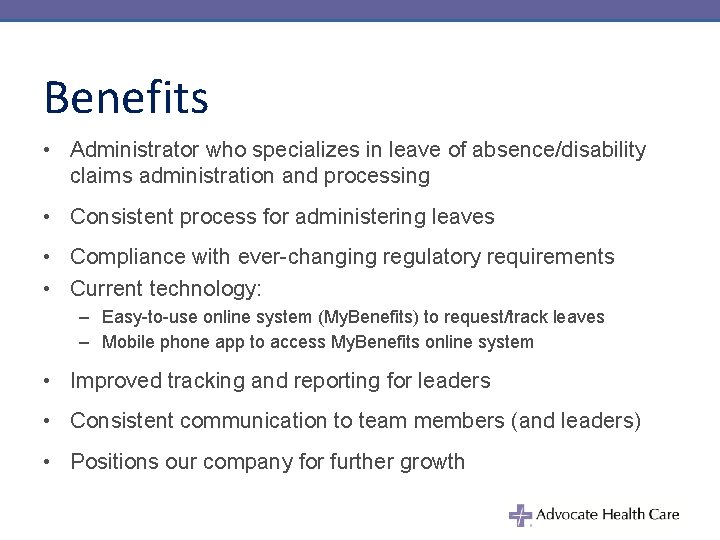 Benefits • Administrator who specializes in leave of absence/disability claims administration and processing •