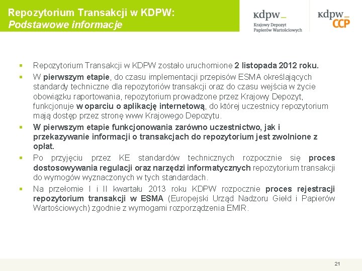 Repozytorium Transakcji w KDPW: Podstawowe informacje § § § Repozytorium Transakcji w KDPW zostało