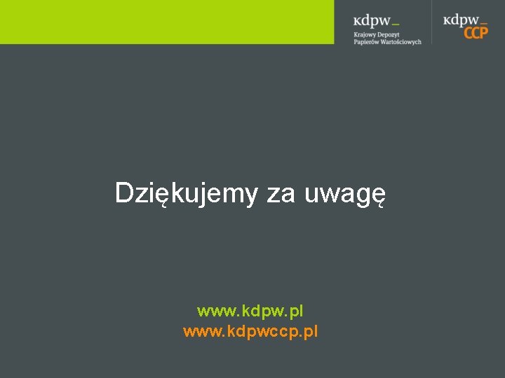 Dziękujemy za uwagę www. kdpw. pl www. kdpwccp. pl 