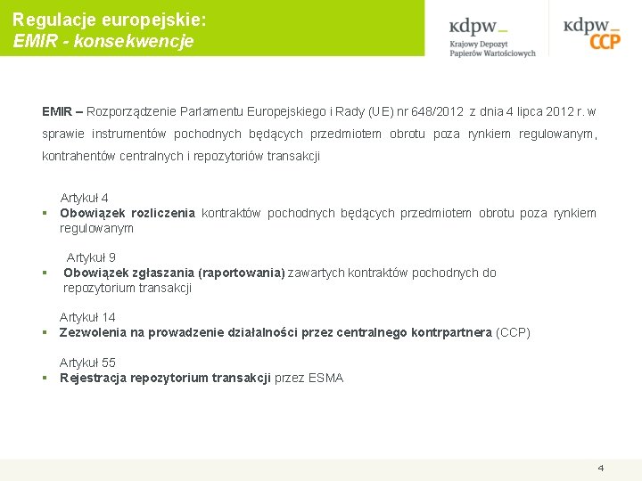 Regulacje europejskie: EMIR - konsekwencje EMIR – Rozporządzenie Parlamentu Europejskiego i Rady (UE) nr