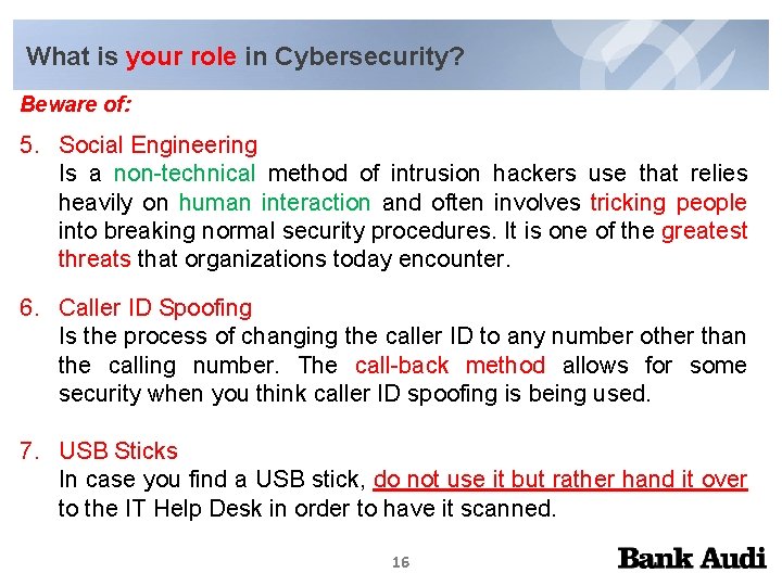 What is your role in Cybersecurity? Beware of: 5. Social Engineering Is a non-technical