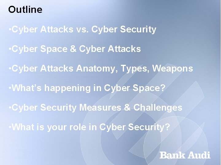 Outline • Cyber Attacks vs. Cyber Security • Cyber Space & Cyber Attacks •
