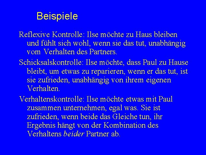 Beispiele Reflexive Kontrolle: Ilse möchte zu Haus bleiben und fühlt sich wohl, wenn sie