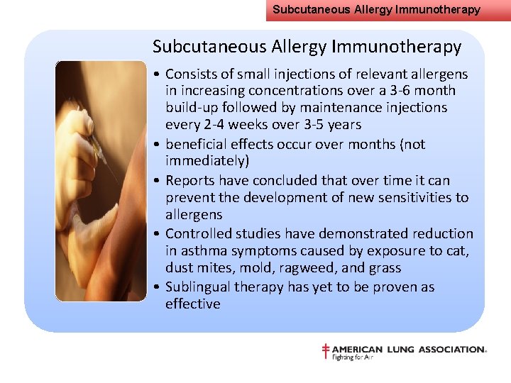 Subcutaneous Allergy Immunotherapy • Consists of small injections of relevant allergens in increasing concentrations