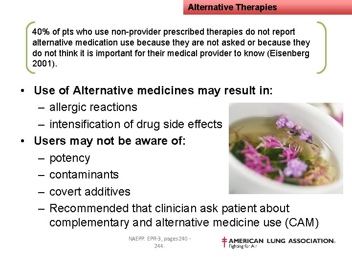 Alternative Therapies 40% of pts who use non-provider prescribed therapies do not report alternative