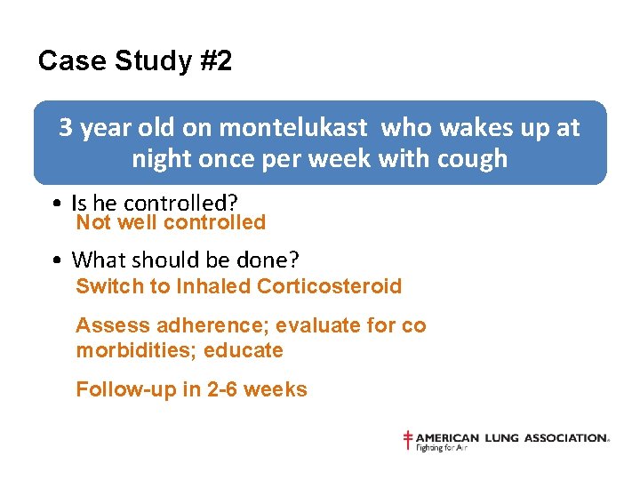 Case Study #2 3 year old on montelukast who wakes up at night once