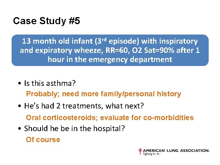 Case Study #5 13 month old infant (3 rd episode) with inspiratory and expiratory