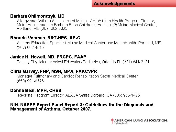 Acknowledgements Barbara Chilmonczyk, MD Allergy and Asthma Associates of Maine; AH! Asthma Health Program