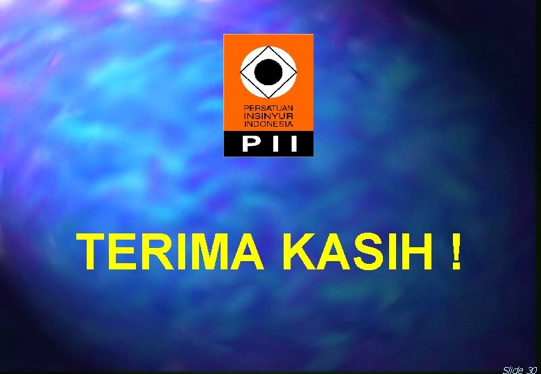 TERIMA KASIH ! Slide 30 TERIMA KASIH ! Slide 30
