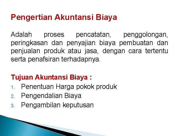 Pengertian Akuntansi Biaya Adalah proses pencatatan, penggolongan, peringkasan dan penyajian biaya pembuatan dan penjualan