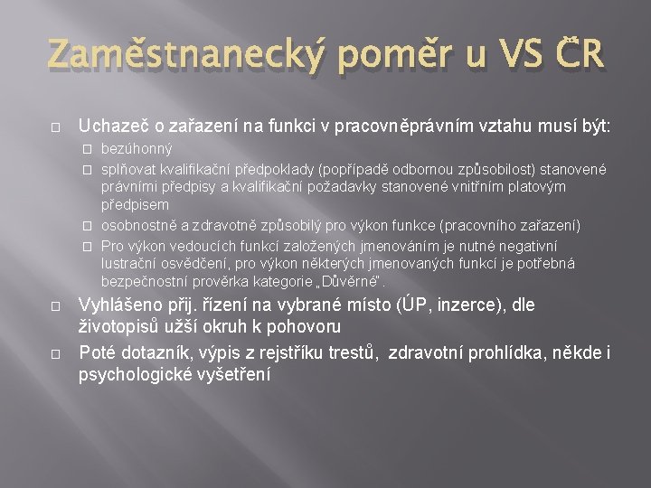 Zaměstnanecký poměr u VS ČR � Uchazeč o zařazení na funkci v pracovněprávním vztahu