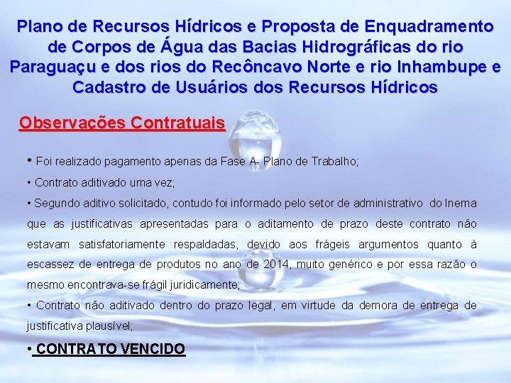 Plano de Recursos Hídricos e Proposta de Enquadramento de Corpos de Água das Bacias