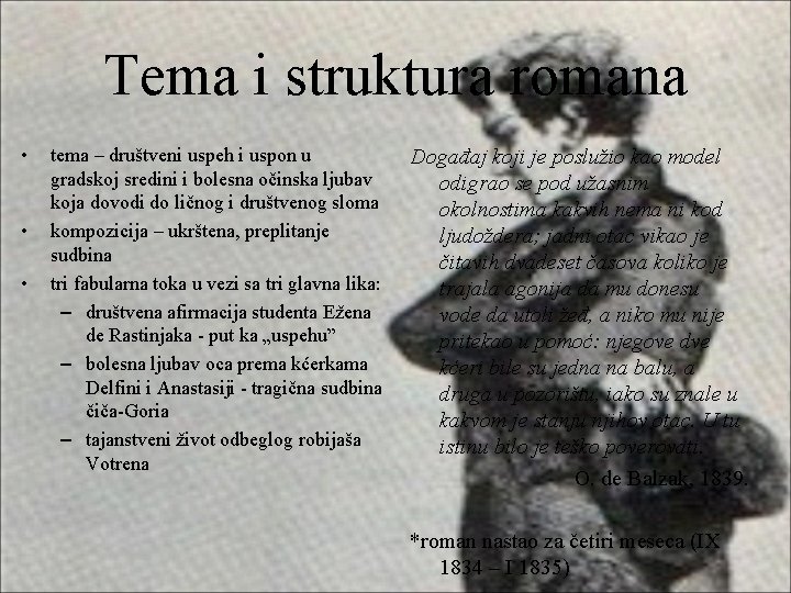 Tema i struktura romana • • • tema – društveni uspeh i uspon u