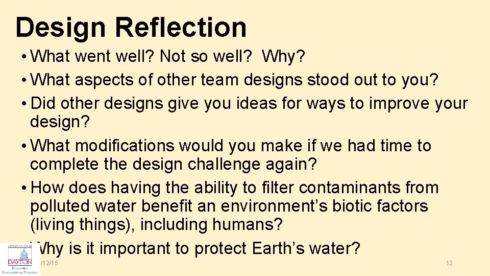 Design Reflection • What went well? Not so well? Why? • What aspects of