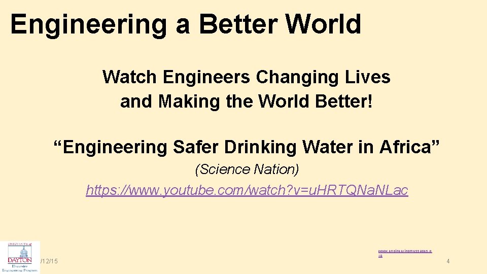 Engineering a Better World Watch Engineers Changing Lives and Making the World Better! “Engineering