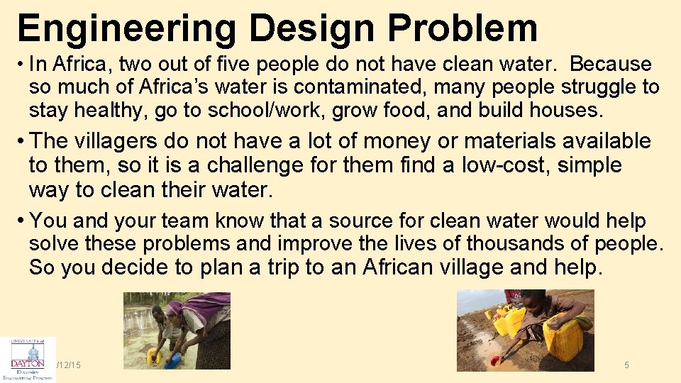 Engineering Design Problem • In Africa, two out of five people do not have