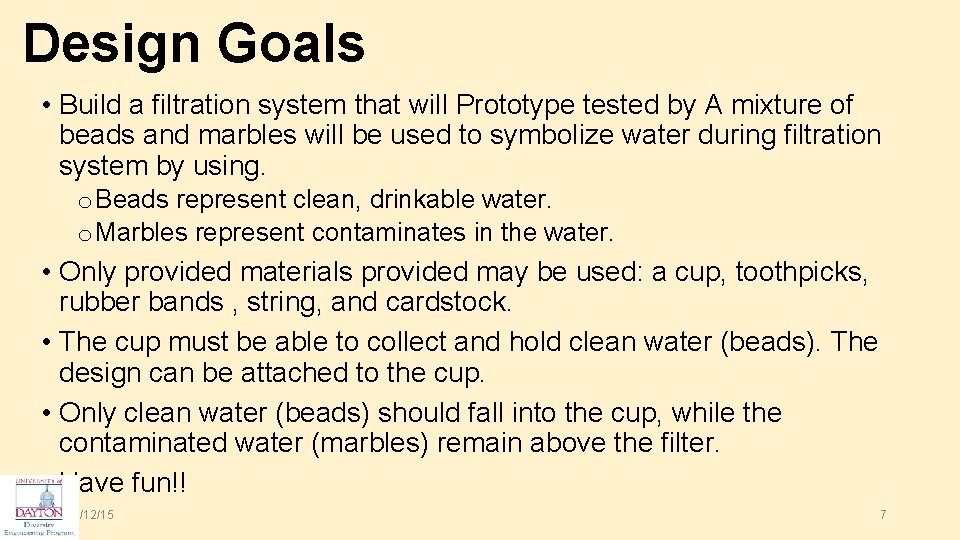 Design Goals • Build a filtration system that will Prototype tested by A mixture