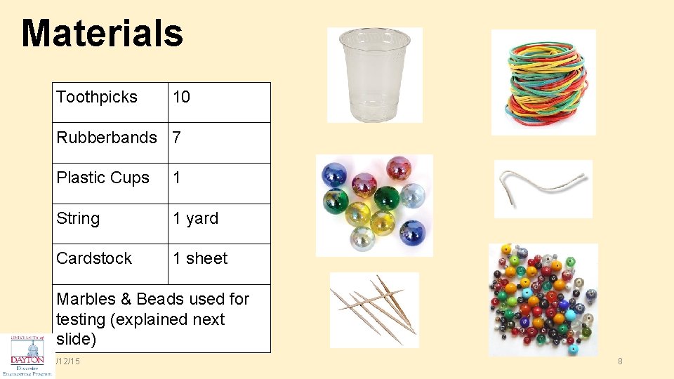 Materials Toothpicks 10 Rubberbands 7 Plastic Cups 1 String 1 yard Cardstock 1 sheet
